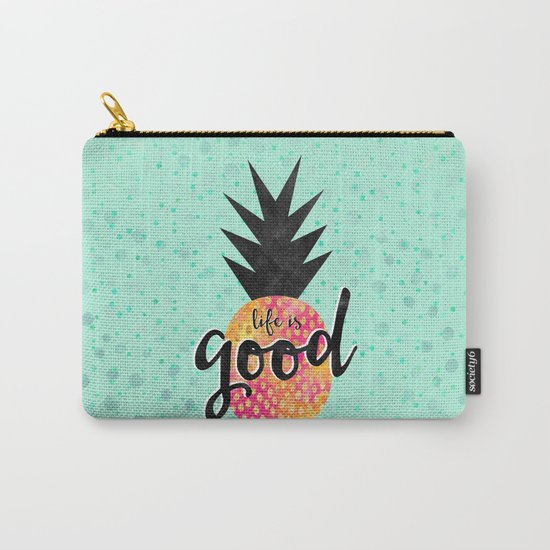Life is good Carry-All Pouch