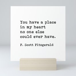 You Have A Place In My Heart, F. Scott Fitzgerald, Quote Mini Art Print