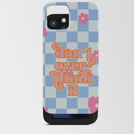 Don't Overthink It (xii 2021) iPhone Card Case