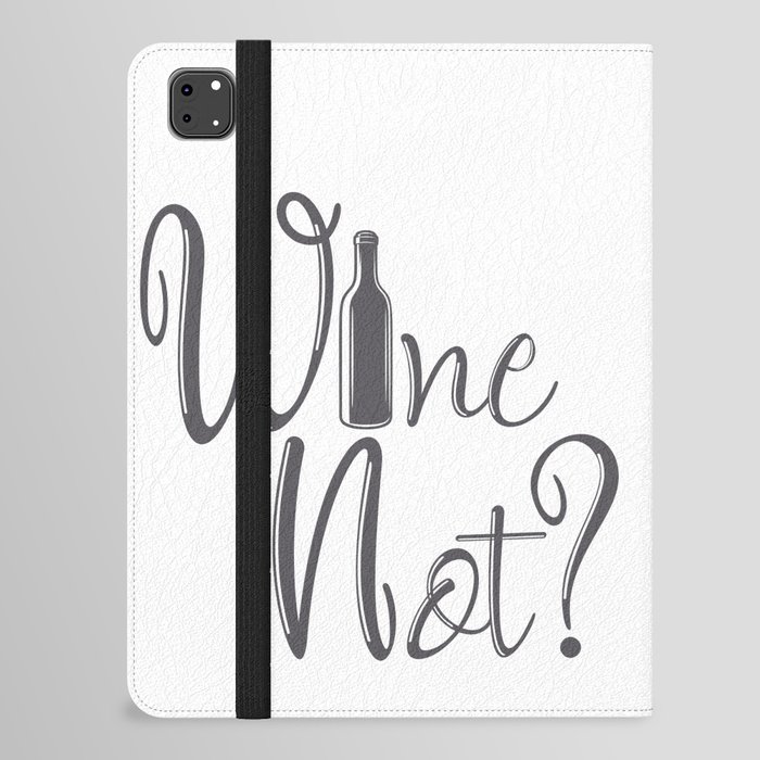 Wine Not Funny Why Not Wine Quote iPad Folio Case