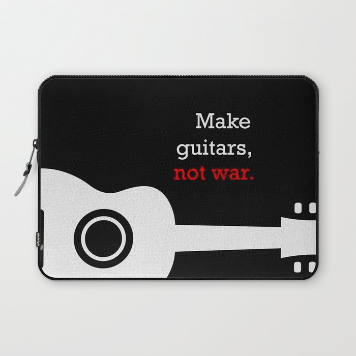guitar, not war - guitarist anti-war slogan Laptop Sleeve