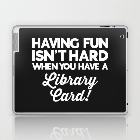 Having Fun Library Card Funny Saying Laptop & iPad Skin