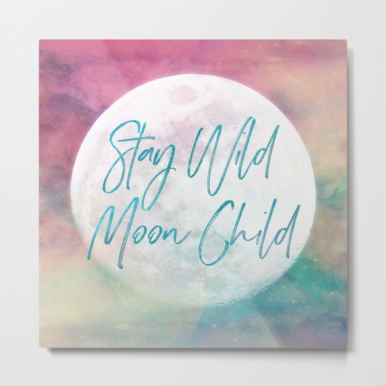 Stay Wild Moon Child Metal Print