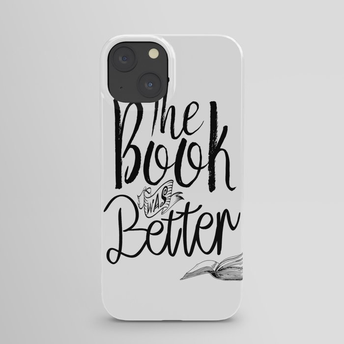 The Book Was Better iPhone Case