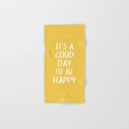 It's a Good Day to Be Happy - Yellow Hand & Bath Towel