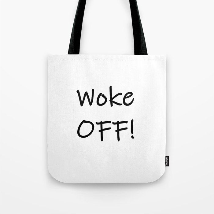 Woke OFF! Ranty Slogan Tote Bag