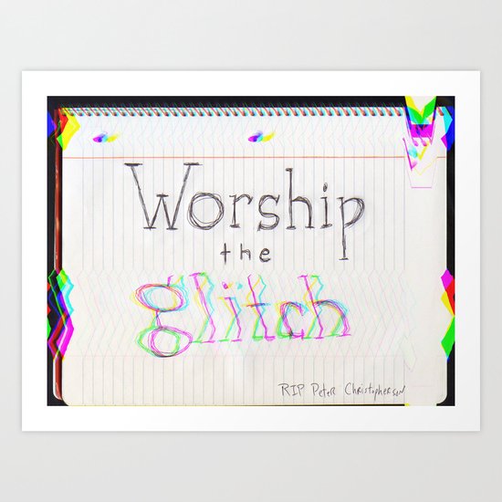 worship the glitch Art Print
