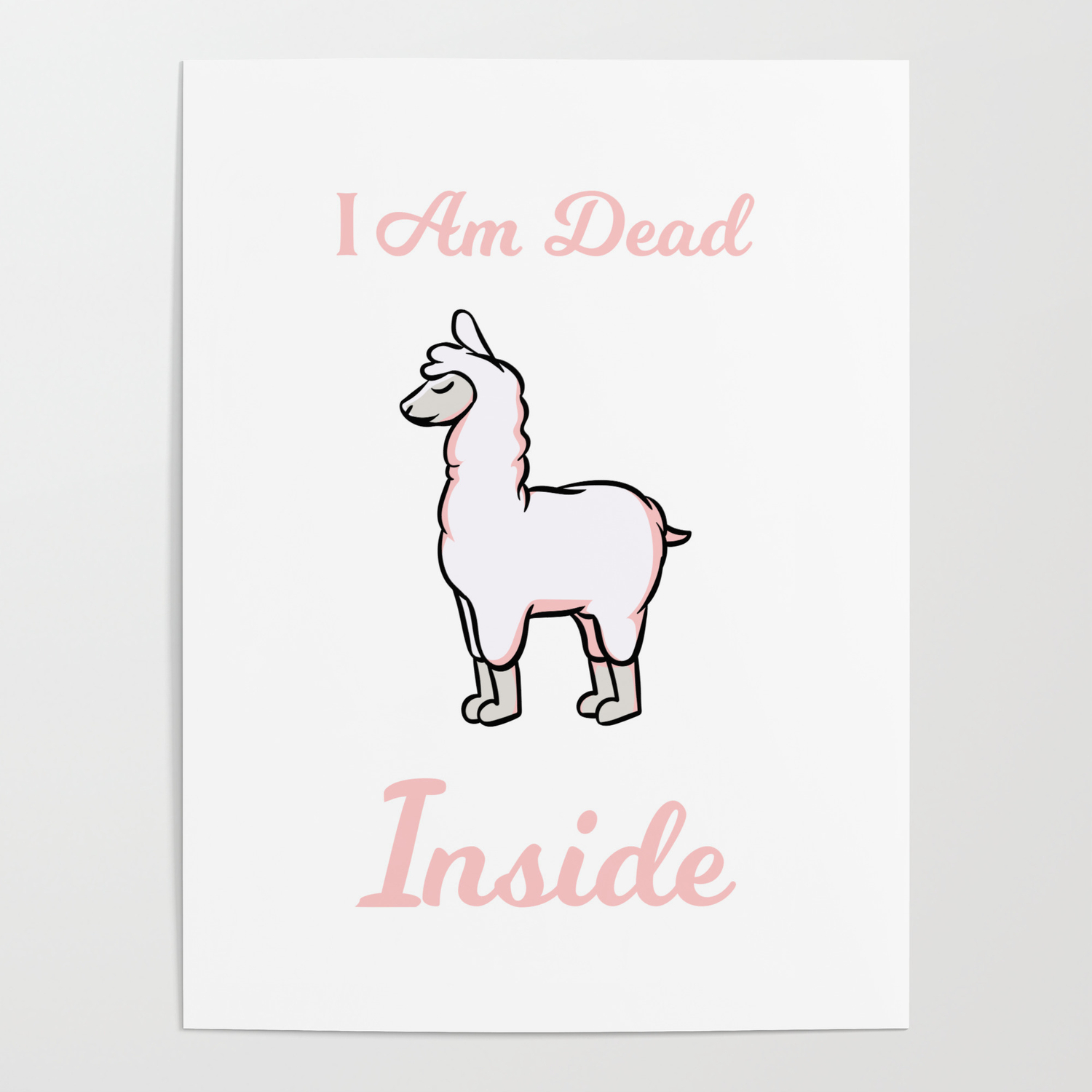 I Am Dead Inside As A Funny Cute Llama Alpaca Humor Poster by Arishok |  Society6