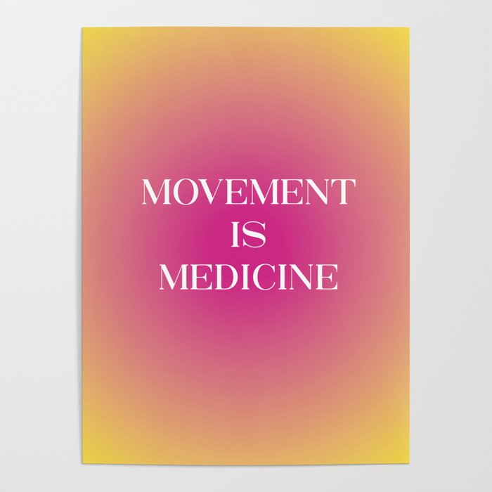 Movement is Medicine Poster