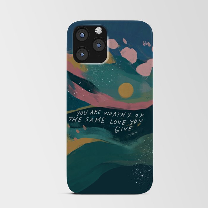 "You Are Worthy Of The Same Love You Give." iPhone Card Case