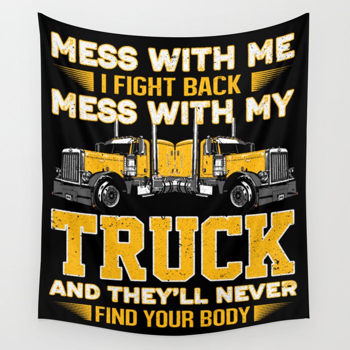 Mess With My Truck Funny Trucker Gifts Wall Tapestry by Fuzius