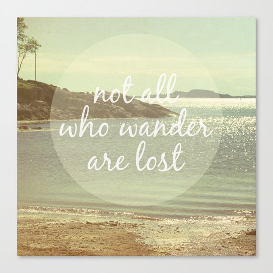 Not All Who Wander Are Lost Canvas Print