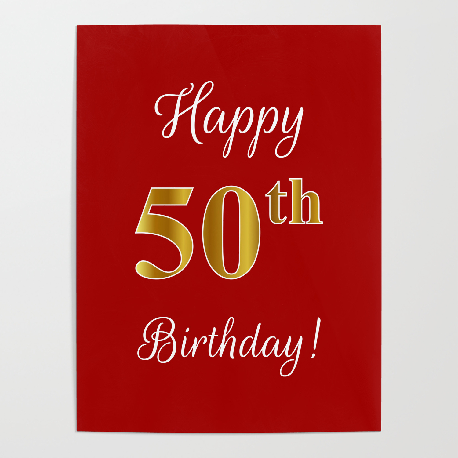 Elegant Happy 50th Birthday With Faux Imitation Gold Inspired Color Pattern Number On Red Poster By Aponxdesigns Society6 Elegant Happy 50th Birthday With Faux Imitation Gold Inspired Color Pattern Number On Red Poster By Aponxdesigns Society6