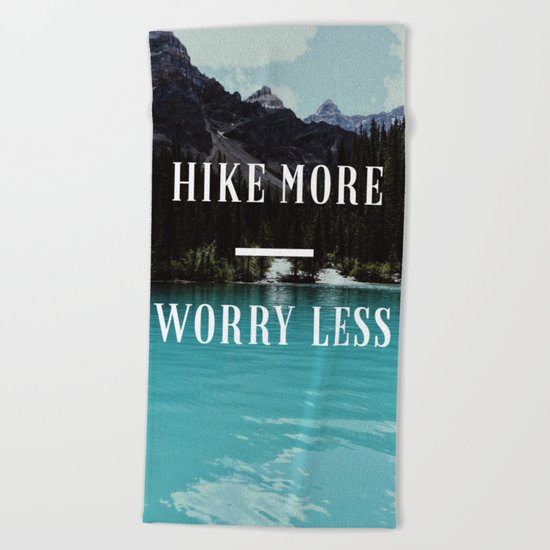 Hike more worry less Beach Towel