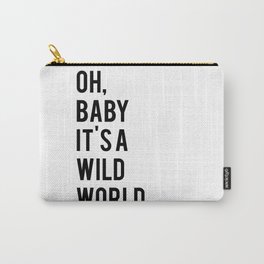Love Quote Oh Baby It's A Wild World Anniversary Gift For Him For Her Wall Quote Quote Print Art Carry-All Pouch