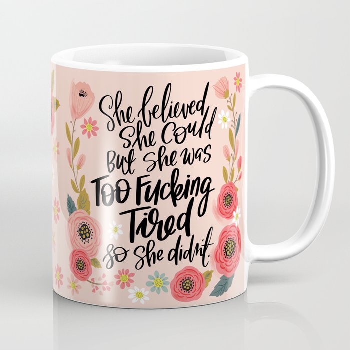 Pretty Swe*ry: She Believed She Could... Coffee Mug