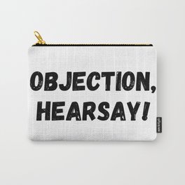 Objection Hearsay Carry-All Pouch