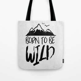 BORN TO BE WILD Tote Bag