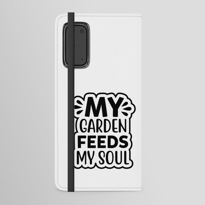 My Garden Feeds My Soul Android Wallet Case