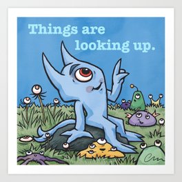 Things are Looking Up. Art Print