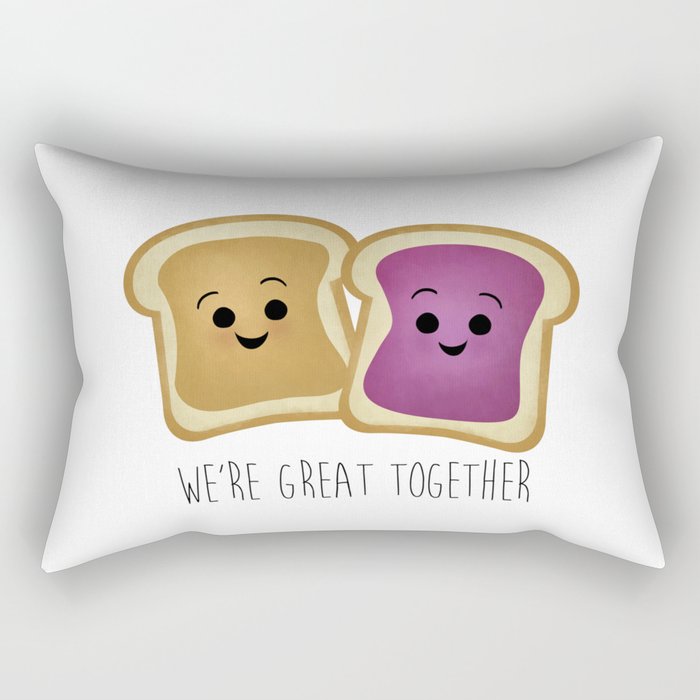 We Re Great Together Peanut Butter Jelly Rectangular Pillow By