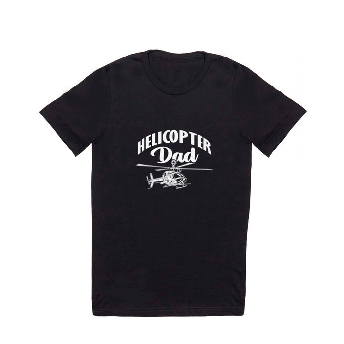 Helicopter Dad T Shirt
