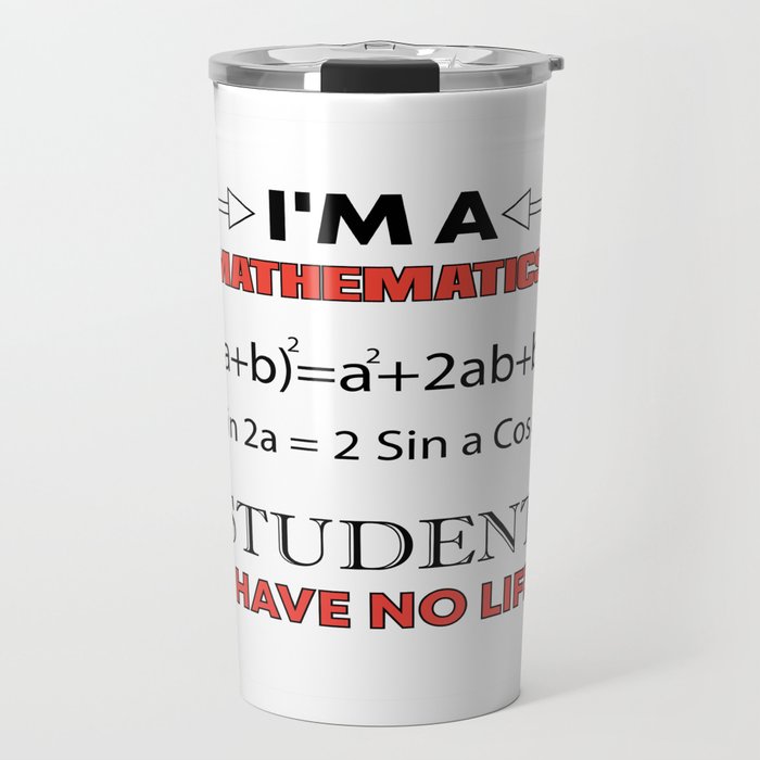 I´M Mathematics Student ... Travel Mug