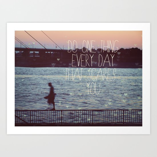 Do One Thing Every Day That Scares You Art Print