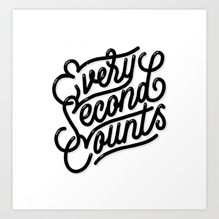Every Second Counts Art Print