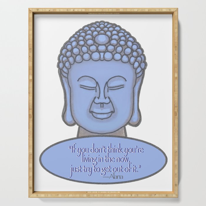 Buddha with Zen Quote About Living in the Now Serving Tray