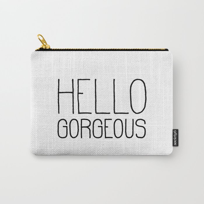 Hello Gorgeous White Carry-All Pouch