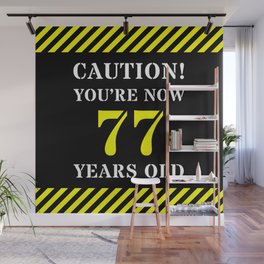 [ Thumbnail: 77th Birthday - Warning Stripes and Stencil Style Text Wall Mural ]