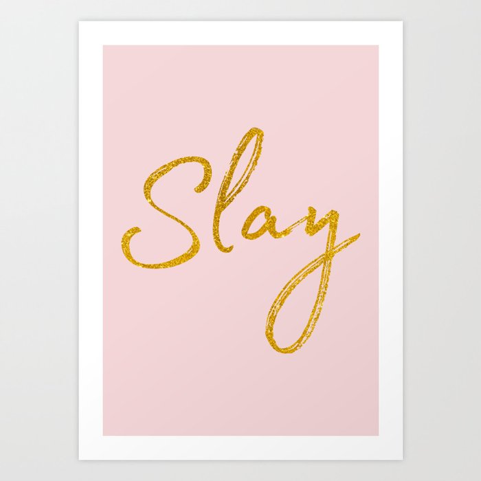Slay in Gold and Pink Art Print