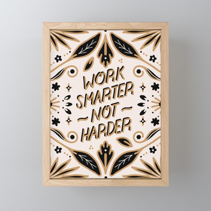 Work Smarter... Framed Mini Art Print