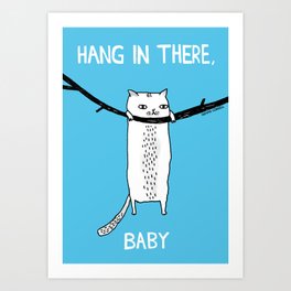 Hang in There, Baby Art Print