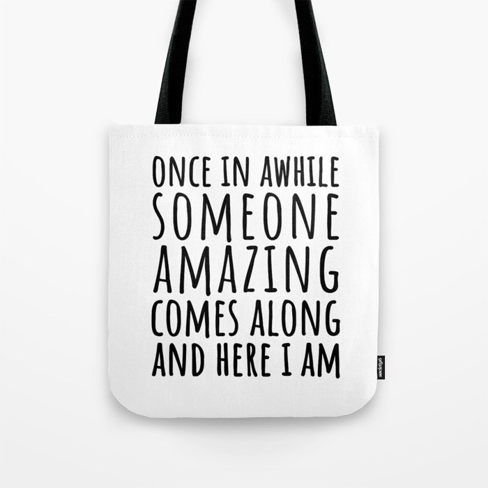 Once In Awhile Tote Bag