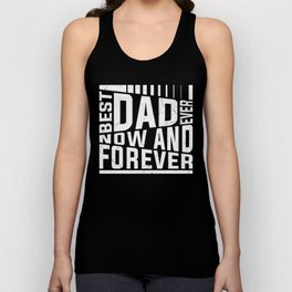 Best Dad Ever Now And Forever Unisex Tank Top