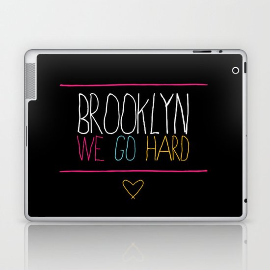 Brooklyn We Go Hard Laptop & iPad Skin