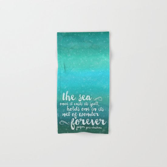 The Sea - Quote from Jacques Cousteau Hand & Bath Towel