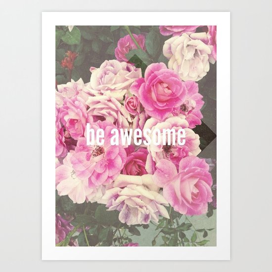 be awesome Art Print