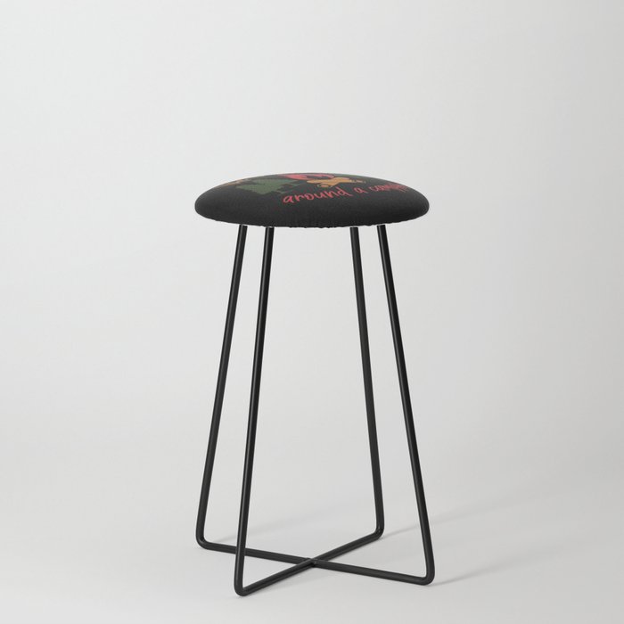 Life Is Better Around A Campfire Counter Stool