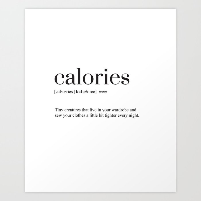 Funny calories definition Art Print by littleblackbear..