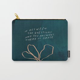 "In Between The Questions And The Answers, There Is Grace." Carry-All Pouch