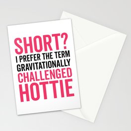 Short Hottie Funny Quote Stationery Card