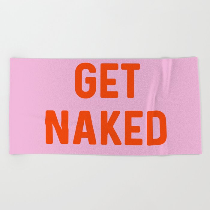 Get Naked, Home Decor, Quote Bathroom, Typography Art, Modern Bathroom Beach Towel
