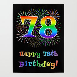 [ Thumbnail: 78th Birthday - Fun Rainbow Spectrum Gradient Pattern Text, Bursting Fireworks Inspired Background Poster ]
