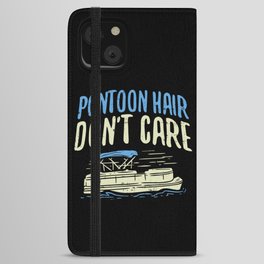 Pontoon Hair Don't Care iPhone Wallet Case