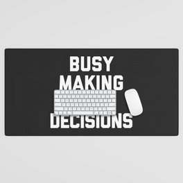 Making Bad Decisions Funny Quote Desk Mat