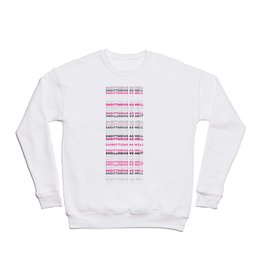 Sagittarius As Hell Crewneck Sweatshirt