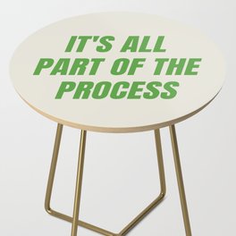 It's all part of the process Side Table